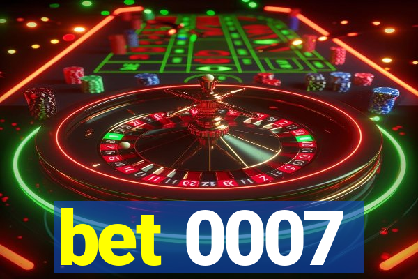 bet 0007